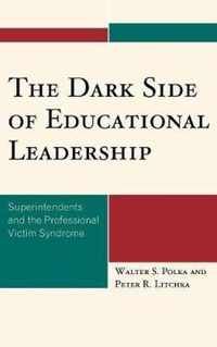 The Dark Side of Educational Leadership