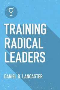 Training Radical Leaders