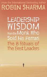 Leadership Wisdom from the Monk Who Sold His Ferrari