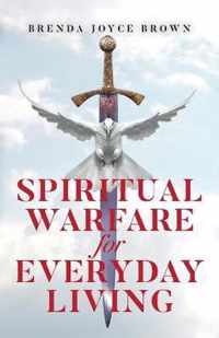 Spiritual Warfare for Everyday Living