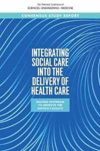 Integrating Social Care into the Delivery of Health Care