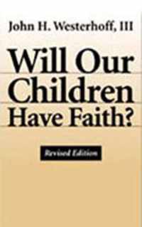 Will Our Children Have Faith? Revised Edition