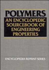 Polymers: An Encyclopedic Sourcebook Of Engineering Properties