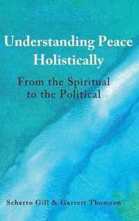 Understanding Peace Holistically