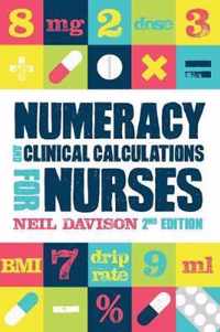 Numeracy and Clinical Calculations for Nurses, second edition