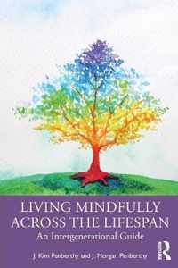 Living Mindfully Across the Lifespan