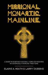 Missional. Monastic. Mainline.