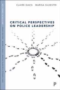 Critical Perspectives on Police Leadership