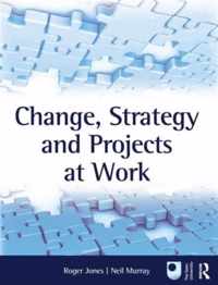 Change, Strategy and Projects at Work