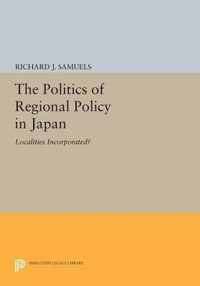 The Politics of Regional Policy in Japan - Localities Incorporated?