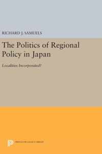 The Politics of Regional Policy in Japan - Localities Incorporated?