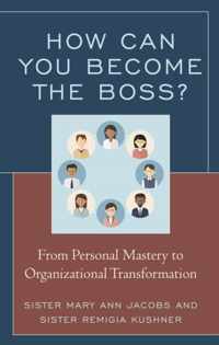 How Can You Become the Boss?