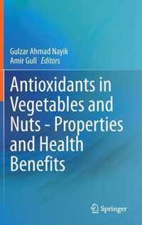 Antioxidants in Vegetables and Nuts Properties and Health Benefits