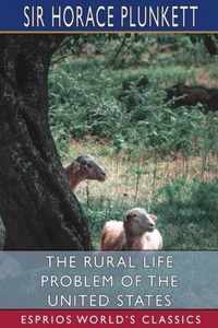 The Rural Life Problem of the United States (Esprios Classics)