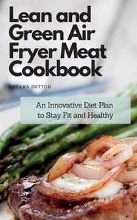 Lean and Green Air Fryer Meat Cookbook