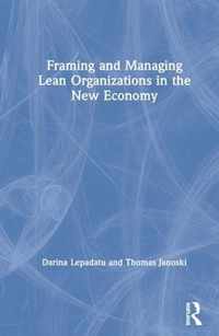 Framing and Managing Lean Organizations in the New Economy