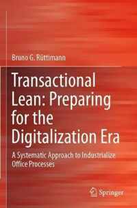 Transactional Lean: Preparing for the Digitalization Era: A Systematic Approach to Industrialize Office Processes