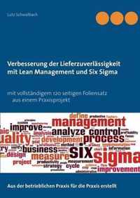 Verbessern der Lieferzuverlassigkeit als Lean Management und Six Sigma Projekt