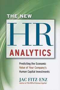 The New HR Analytics: Predicting the Economic Value of Your Companys Human Capital Investments