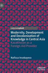 Modernity, Development and Decolonization of Knowledge in Central Asia