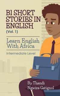 B1 Short Stories in English (Vol. 1), Learn English With Africa