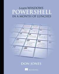 Learn Windows PowerShell in a Month of Lunches