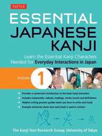 Essential Japanese Kanji Volume 1: Learn the Essential Kanji Characters Needed for Everyday Interactions in Japan (Jlpt Level N5)