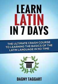 Learn Latin in 7 Days! - The Ultimate Crash Course to Learning the Basics of the Latin Language in No Time