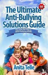 The Ultimate Anti-Bullying Solutions Guide