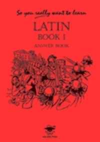 So You Really Want to Learn Latin Book I Answer Book