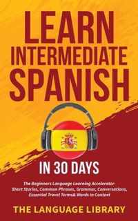 Learn Intermediate Spanish In 30 Days