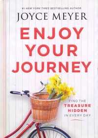 Enjoy Your Journey Find the Treasure Hidden in Every Day