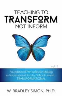 Teaching to Transform Not Inform 1