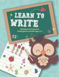 Learn to Write Workbook for Preschool, Kindergarten and Kids Ages 2-5