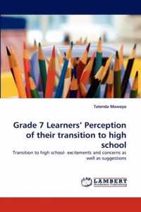 Grade 7 Learners' Perception of their transition to high school