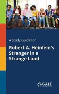 A Study Guide for Robert A. Heinlein's Stranger in a Strange Land