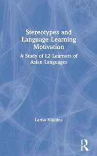 Stereotypes and Language Learning Motivation: A Study of L2 Learners of Asian Languages