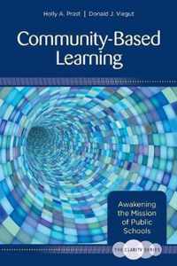 The Clarity Series: Community-Based Learning: Awakening the Mission of Public Schools