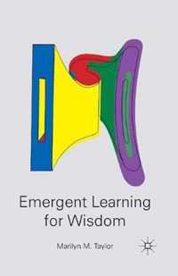 Emergent Learning for Wisdom