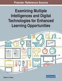 Examining Multiple Intelligences and Digital Technologies for Enhanced Learning Opportunities