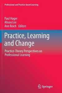 Practice, Learning and Change