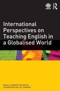 International Perspectives on Teaching English in a Globalised World