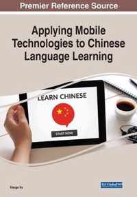 Applying Mobile Technologies to Chinese Language Learning