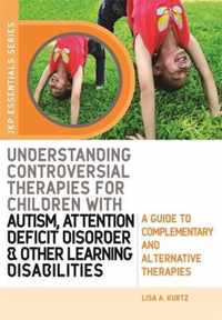 Understanding Controversial Therapies for Children With Autism, Attention Deficit Disorder, and Other Learning Disabilities