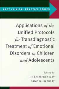 Applications of the Unified Protocols for Transdiagnostic Treatment of Emotional Disorders in Children and Adolescents