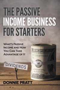 The Passive Income Business for Starters