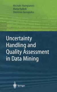 Uncertainty Handling and Quality Assessment in Data Mining