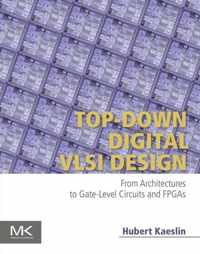 Top-Down Digital VLSI Design