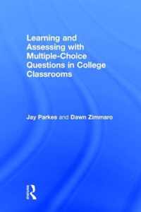 Learning and Assessing with Multiple-Choice Questions in College Classrooms