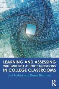 Learning and Assessing with Multiple-Choice Questions in College Classrooms